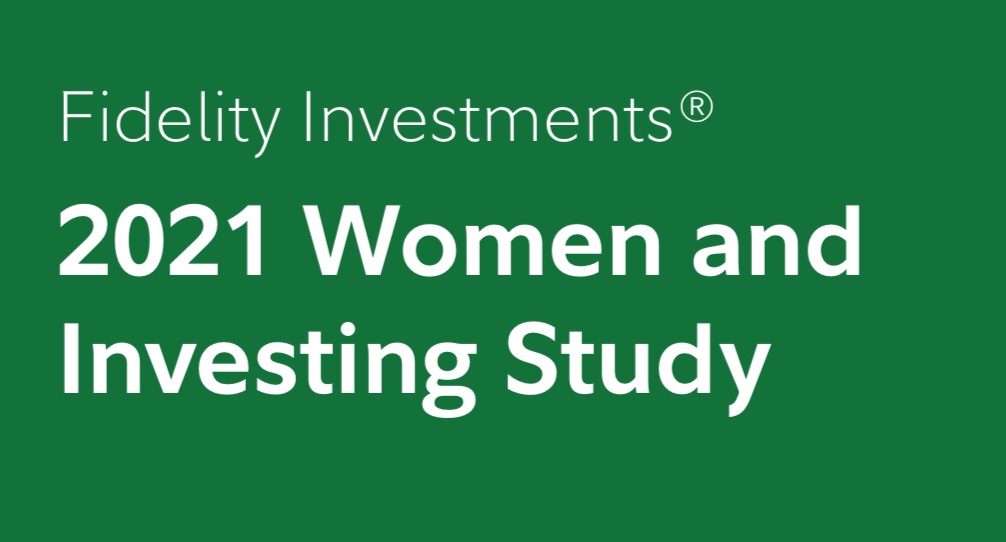 2021 Women and Investing Study | Fidelity Investments - Brownlee Global ...